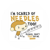 I'm Scared Of Needles Too!